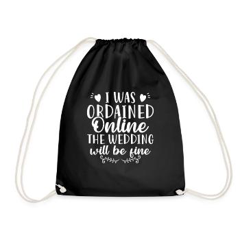 I Was Ordained Online The Wedding Will Be Fine - Turnbeutel - Schwarz - Vorne