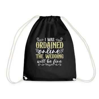 I Was Ordained Online The Wedding Will Be Fine - Turnbeutel - Schwarz - Vorne