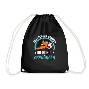 Zum Fussball geboren zur Schule gezwungen Schüler - Turnbeutel - Schwarz - Vorne