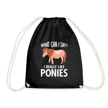 What Can I Say I Really Like Ponies - Turnbeutel - Schwarz - Vorne