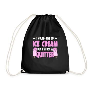 I Could Give Up Ice Cream But I`m Not A Quitter - Turnbeutel - Schwarz - Vorne