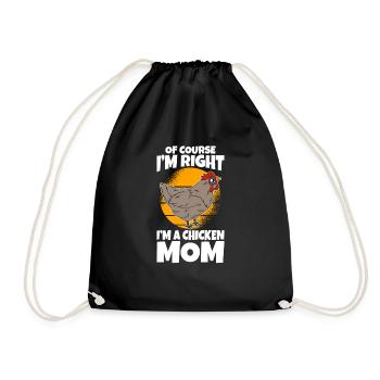 Of Course I'm Right I'm A Chicken Mom - Drawstring Bag - black - Front