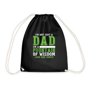 I'm Not Just A Dad I'm A Fountain Of Wisdom - Drawstring Bag - black - Front
