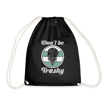 Don't Be Trashy Umweltschutz Globus Erdkugel - Turnbeutel - Schwarz - Vorne