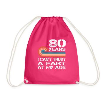 I Can't Trust A Fart At My Age 80 Birthday - Drawstring Bag - fuchsia - Front