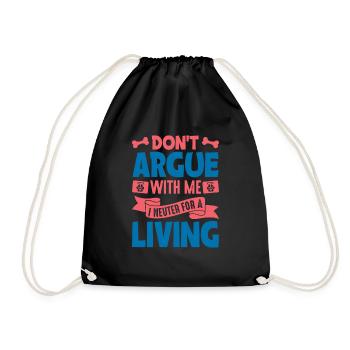 Don't Argue With Me I Neuter For A Living Vet Vete - Drawstring Bag - black - Front