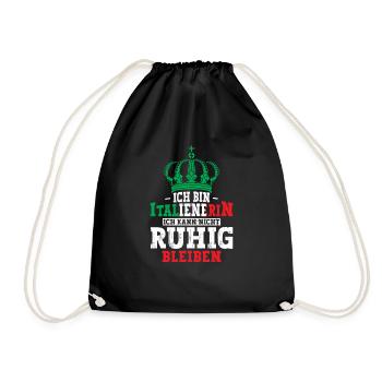 Ich bin Italienerin Ich kann nicht ruhig bleiben - Turnbeutel - Schwarz - Vorne