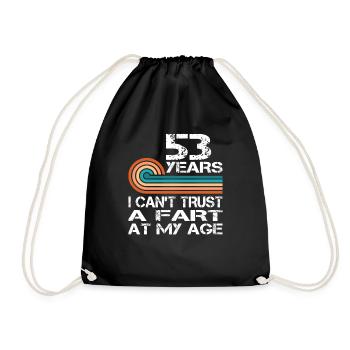 I Can't Trust A Fart At My Age 53 Birthday - Drawstring Bag - black - Front