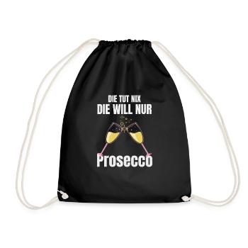 She doesn't do anything, she just wants Prosecco funny - Drawstring Bag - black - Front
