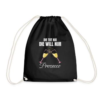 She doesn't do anything, she just wants Prosecco funny - Drawstring Bag - black - Front