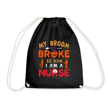 My Broom Broke So Now I Am A Nurse - Drawstring Bag - black - Front