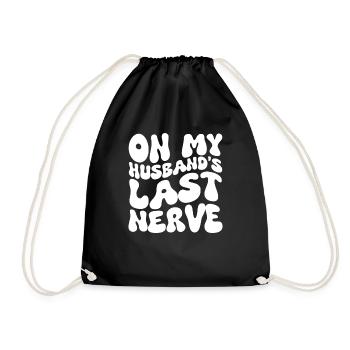 On My Husbands Last Nerve - Turnbeutel - Schwarz - Vorne