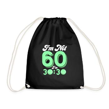 I'm Not 60 I'm 30:30 Tennis Racket Sport - Turnbeutel - Schwarz - Vorne