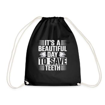 It's A Beautiful Day To Save Teeth Zahnarzt - Turnbeutel - Schwarz - Vorne