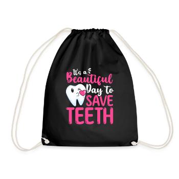 It's A Beautiful Day To Save Teeth Zahnarzt - Turnbeutel - Schwarz - Vorne