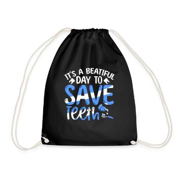 It's A Beautiful Day To Save Teeth Zahnarzt - Turnbeutel - Schwarz - Vorne
