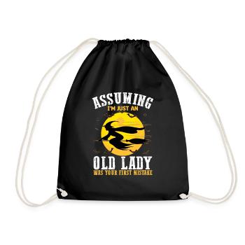 Assuming Im Just An Old Lady Was Your First Mistak - Drawstring Bag - black - Front