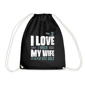 I Love It When My Wife Lets Me Play Disc Golf Fris - Turnbeutel - Schwarz - Vorne