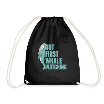 But First Whale Watching Whales Lover Funny Gift - Turnbeutel - Schwarz - Vorne