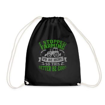 I Stopped Farming To Be Here - Drawstring Bag - black - Front
