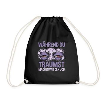 Während du träumst machen wir den Job - Turnbeutel - Schwarz - Vorne