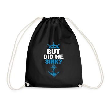 But have we sunk Funny sailboat sail - Drawstring Bag - black - Front