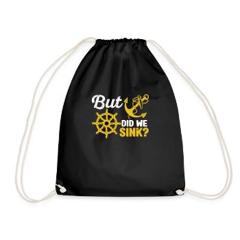But have we sunk Funny sailboat sail - Drawstring Bag - black - Front