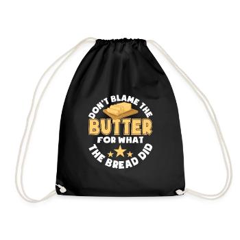 Don't blame the butter for that, - Drawstring Bag - black - Front