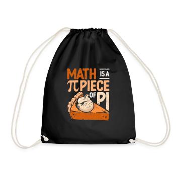 Math Is A Piece Of Pi Funny Pie 3.14 Mathematician - Drawstring Bag - black - Front