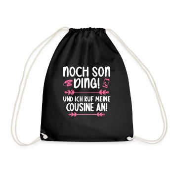 Noch son Ding und ich ruf meine Cousine - Turnbeutel - Schwarz - Vorne