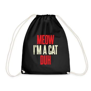 Meow I'm A Cat Duh Sarkasmus Katze Kostüm Geschenk - Turnbeutel - Schwarz - Vorne