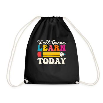 Y'All Gonna Learn Today Lustige 100 Tage Schule - Turnbeutel - Schwarz - Vorne