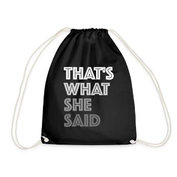 Here's what she said | funny sayings, woman - Drawstring Bag - black - Front