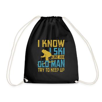 I Know I Ski Like An Old Man Try To Keep Up Skier - Turnbeutel - Schwarz - Vorne