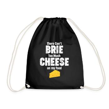 Es Kann Nicht Zu Viel Brie-käse Auf Meinem - Turnbeutel - Schwarz - Vorne
