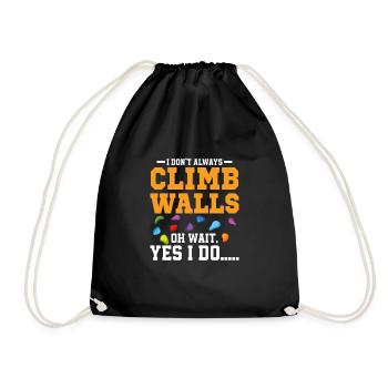 I Don't Always Climb Walls Oh Wait Climbing Boulde - Drawstring Bag - black - Front