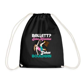 Ballett? Echte Mädchen gehen Bouldern Boulder Klet - Turnbeutel - Schwarz - Vorne