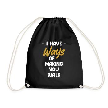 I have ways to get them to go - Drawstring Bag - black - Front