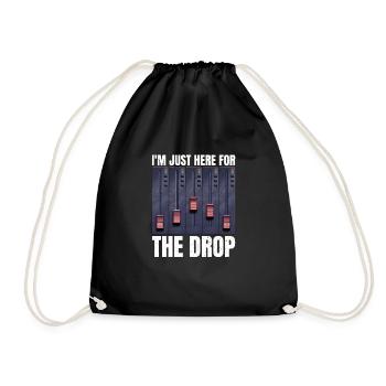 Je suis juste là pour la goutte. DJ de fête - Sac de sport léger - noir - Devant