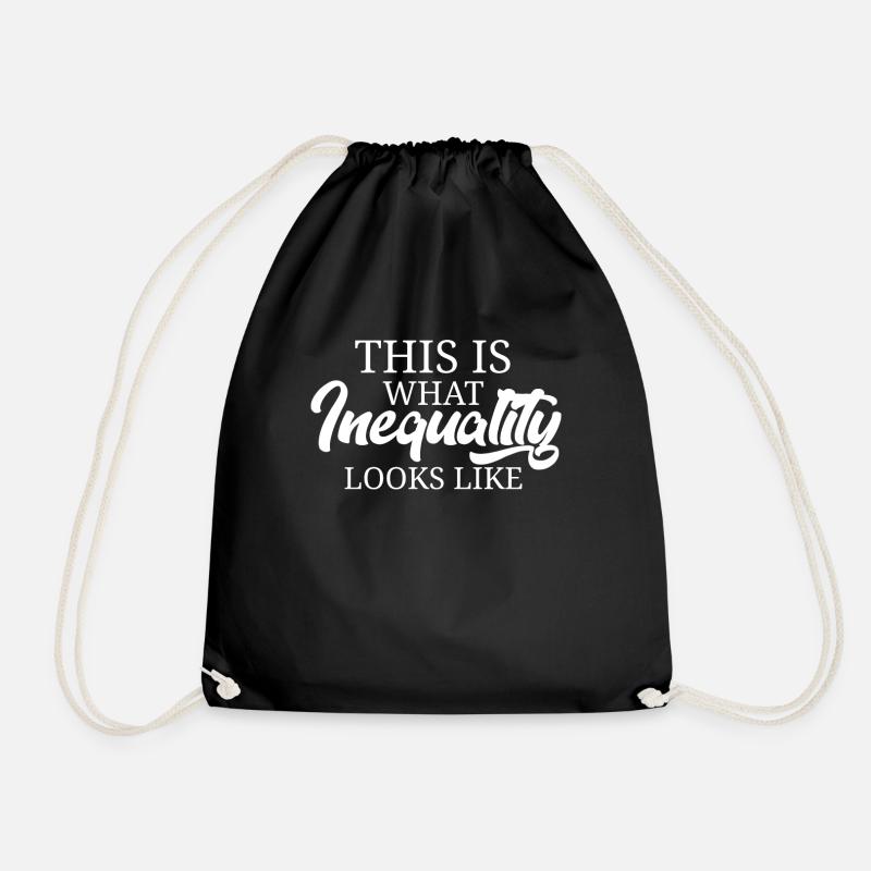 This Is What Inequality Looks Like Anti Patriarchy - Drawstring Bag - black