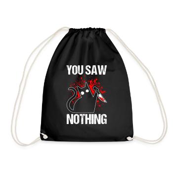 You Saw Nothing Black Cat Sarcasm Murder Murder - Drawstring Bag - black - Front