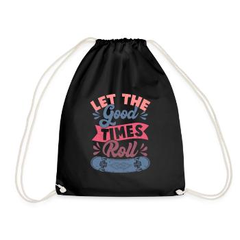 Let The Good Times Roll Skateboarding Skater Skate - Drawstring Bag - black - Front