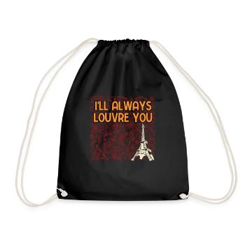 Ill Always Louvre You Positive Quotes French - Turnbeutel - Schwarz - Vorne