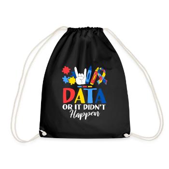 Data Or It Didn't Happen ABA Therapist Behavioral - Drawstring Bag - black - Front