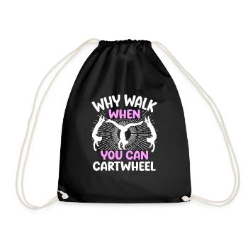 Why Walk When You Can Cartwheel - Drawstring Bag - black - Front