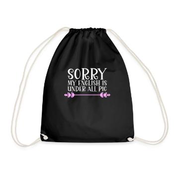 Sorry my english is under all pig Denglisch - Turnbeutel - Schwarz - Vorne