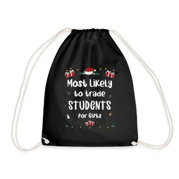 Most Likely To Trade Students For Gifts Xmas - Drawstring Bag - black - Front