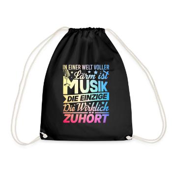 in einerWelt voller Lärm, ist Musik......T-Shirt - Turnbeutel - Schwarz - Vorne