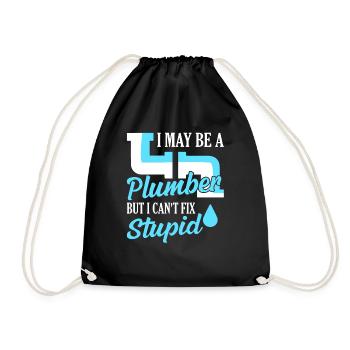 I May Be A Plumber But I Can't Fix Stupid Plumbing - Drawstring Bag - black - Front