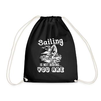 Sailing Sailing Is Not Boring - Drawstring Bag - black - Front